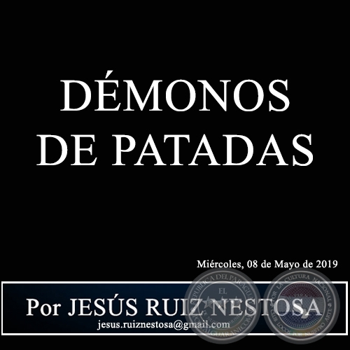 DÉMONOS DE PATADAS - Por JESÚS RUIZ NESTOSA - Miércoles, 08 de Mayo de 2019